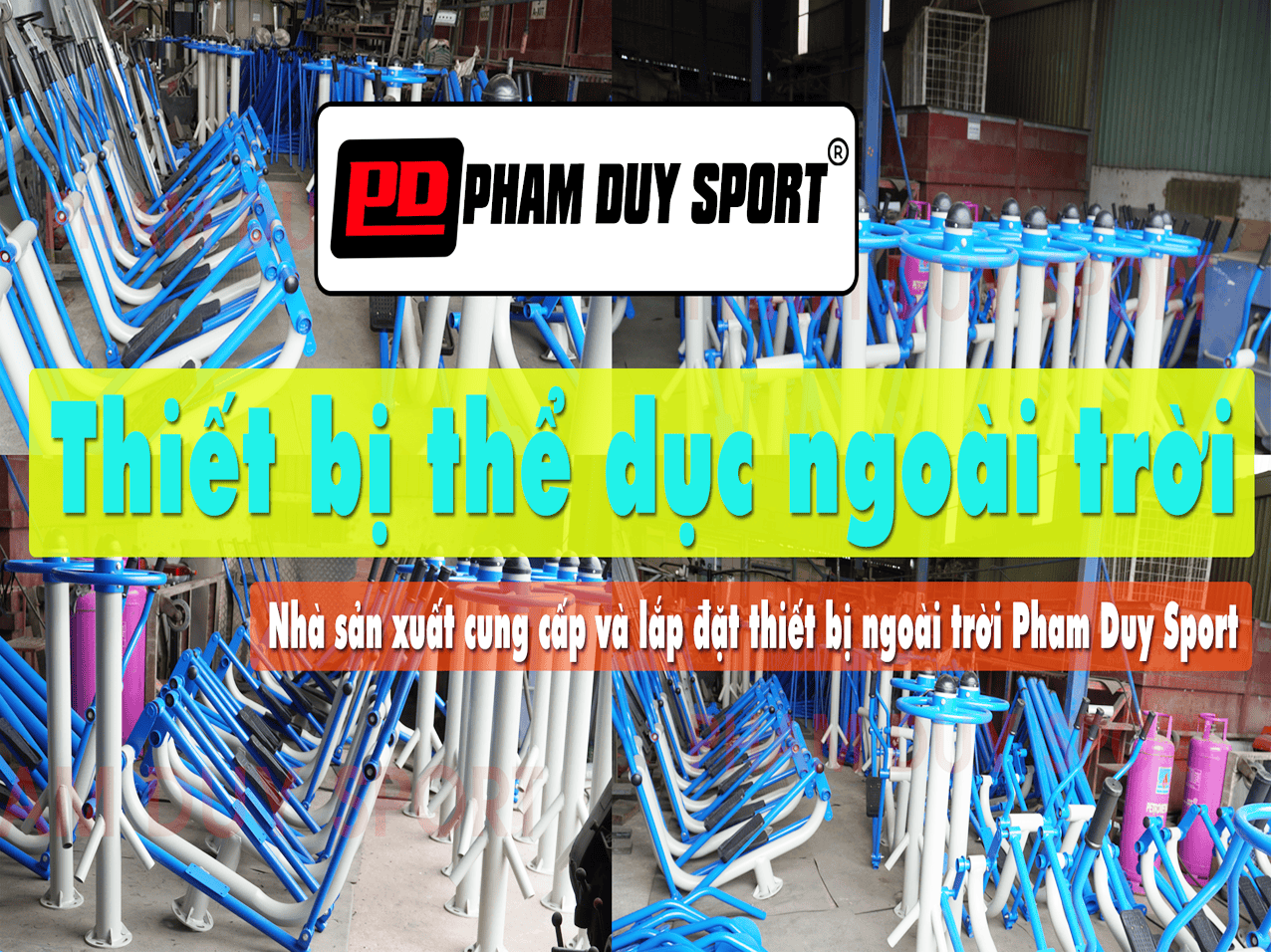 Thiết bị thể dục ngoài trời - Nhà sản xuất cung cấp và lắp đặt thiết bị ngoài trời Pham Duy Sport